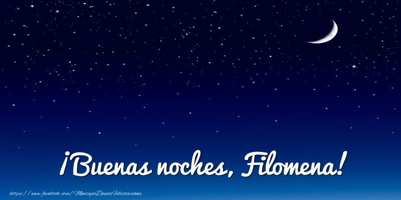 Felicitaciones de buenas noches - ¡Buenas noches, Filomena!