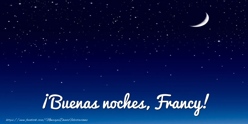 Felicitaciones de buenas noches - Luna | ¡Buenas noches, Francy!