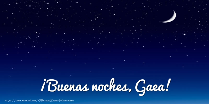 Felicitaciones de buenas noches - Luna | ¡Buenas noches, Gaea!