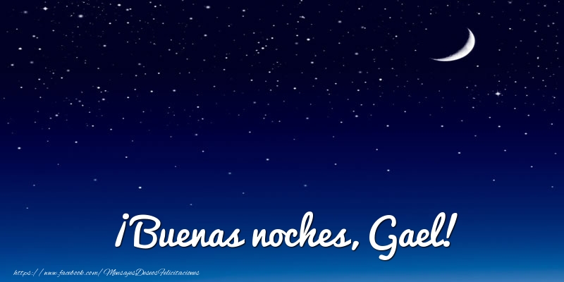 Felicitaciones de buenas noches - Luna | ¡Buenas noches, Gael!