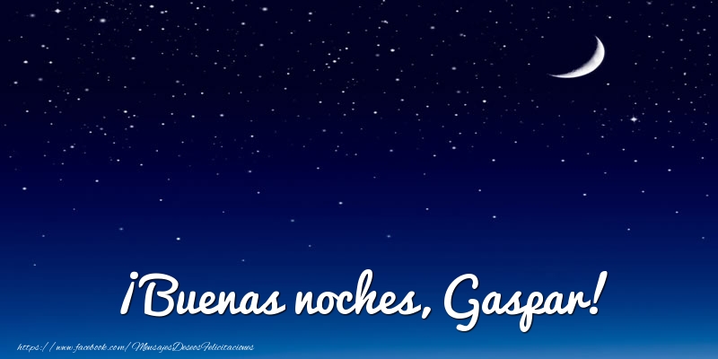 Felicitaciones de buenas noches - Luna | ¡Buenas noches, Gaspar!
