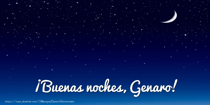 Felicitaciones de buenas noches - ¡Buenas noches, Genaro!