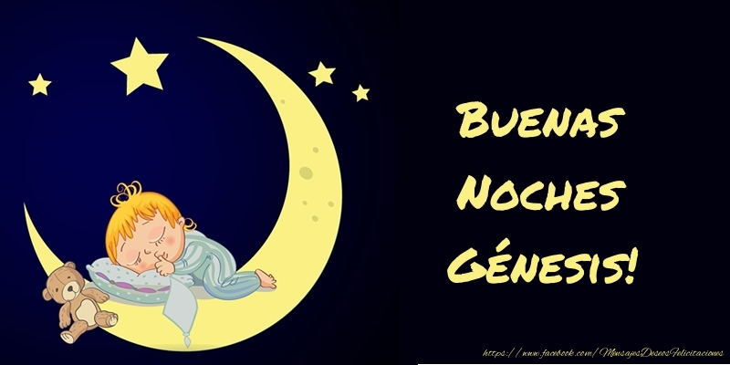 Felicitaciones de buenas noches - Buenas Noches Génesis!