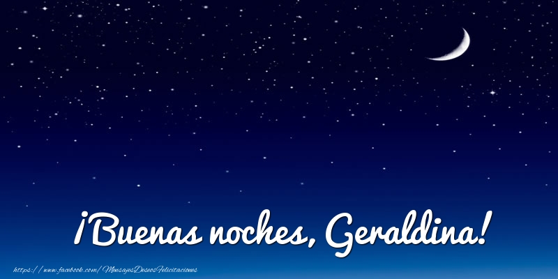 Felicitaciones de buenas noches - ¡Buenas noches, Geraldina!