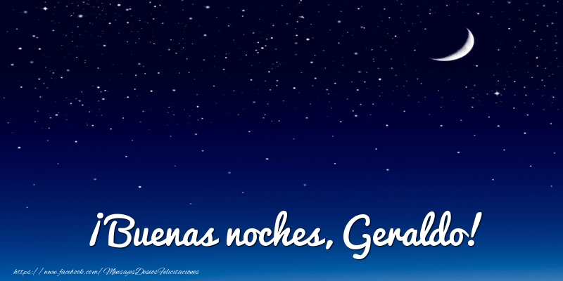 Felicitaciones de buenas noches - Luna | ¡Buenas noches, Geraldo!