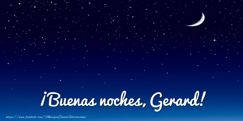 Felicitaciones de buenas noches - ¡Buenas noches, Gerard!