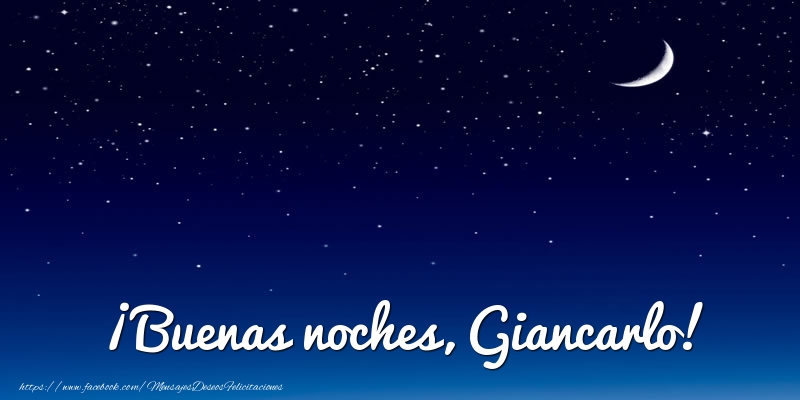 Felicitaciones de buenas noches - Luna | ¡Buenas noches, Giancarlo!