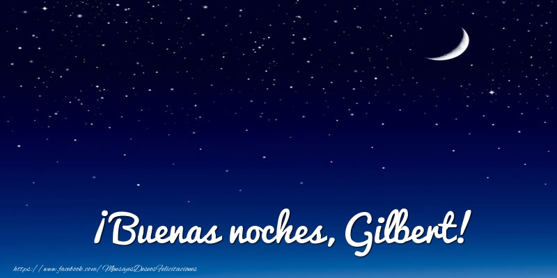 Felicitaciones de buenas noches - ¡Buenas noches, Gilbert!