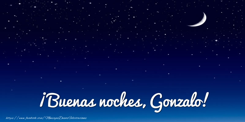 Felicitaciones de buenas noches - Luna | ¡Buenas noches, Gonzalo!