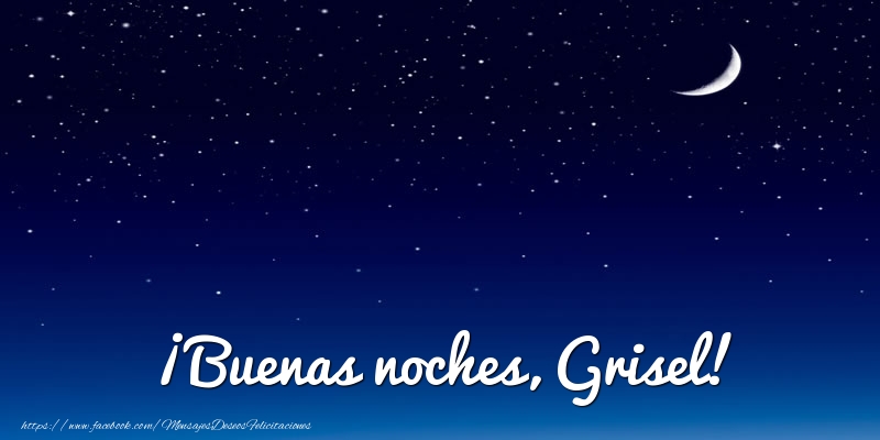 Felicitaciones de buenas noches - ¡Buenas noches, Grisel!