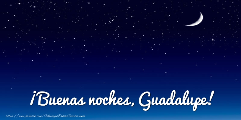 Felicitaciones de buenas noches - ¡Buenas noches, Guadalupe!