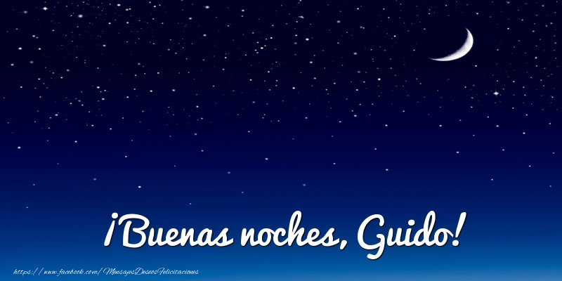 Felicitaciones de buenas noches - Luna | ¡Buenas noches, Guido!