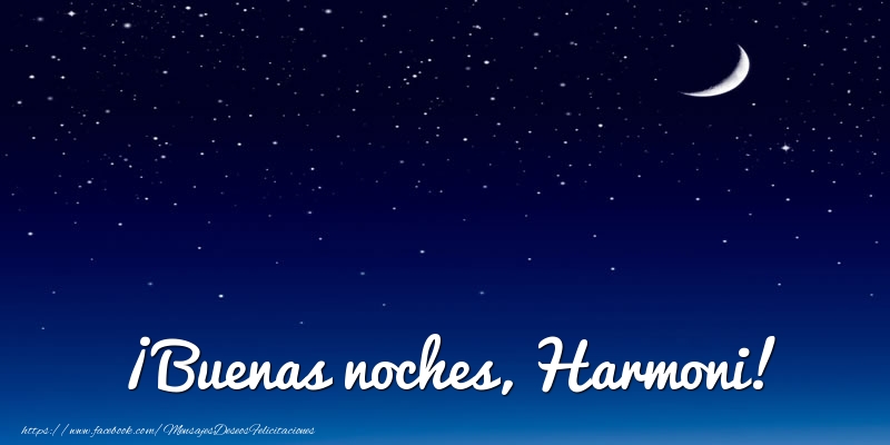 Felicitaciones de buenas noches - Luna | ¡Buenas noches, Harmoni!