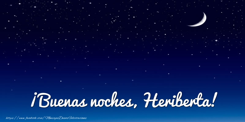 Felicitaciones de buenas noches - ¡Buenas noches, Heriberta!