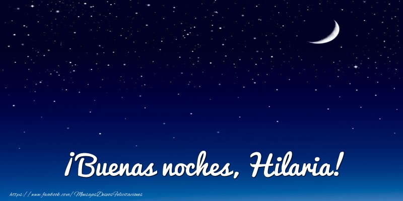 Felicitaciones de buenas noches - ¡Buenas noches, Hilaria!