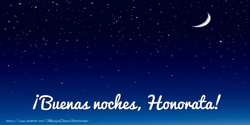 Felicitaciones de buenas noches - Luna | ¡Buenas noches, Honorata!