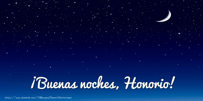 Felicitaciones de buenas noches - Luna | ¡Buenas noches, Honorio!