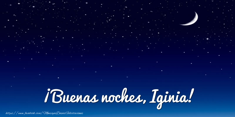 Felicitaciones de buenas noches - Luna | ¡Buenas noches, Iginia!