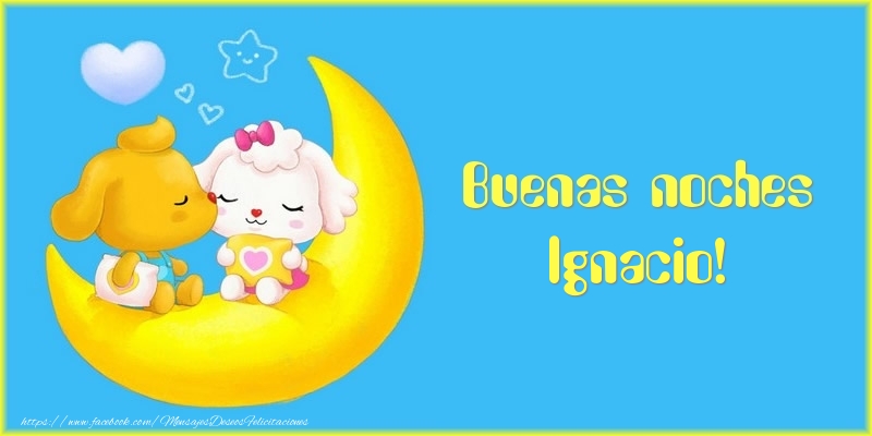 Felicitaciones de buenas noches - Luna | Buenas noches Ignacio!