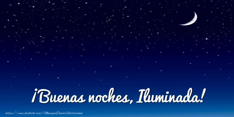 Felicitaciones de buenas noches - Luna | ¡Buenas noches, Iluminada!