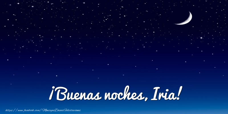 Felicitaciones de buenas noches - Luna | ¡Buenas noches, Iria!