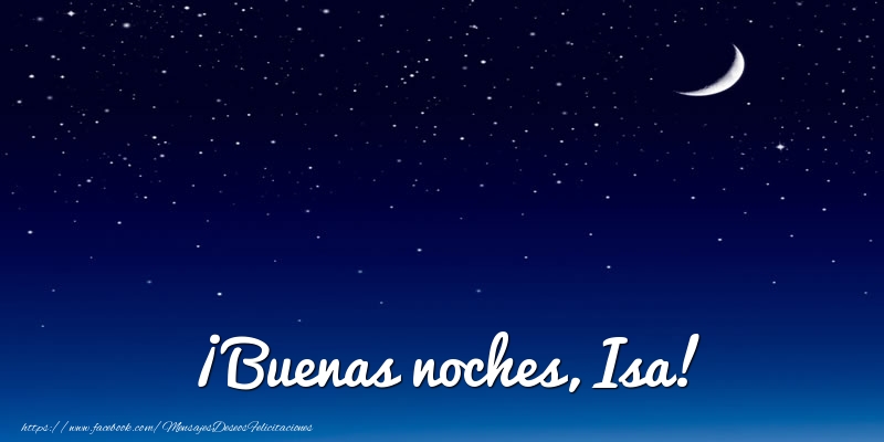Felicitaciones de buenas noches - Luna | ¡Buenas noches, Isa!