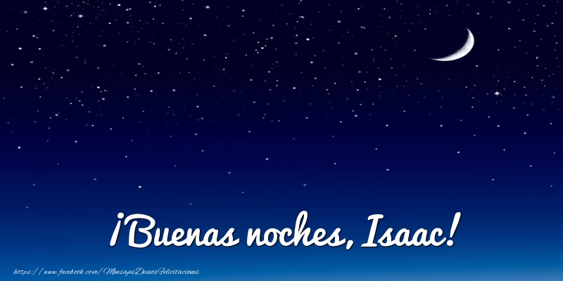 Felicitaciones de buenas noches - ¡Buenas noches, Isaac!