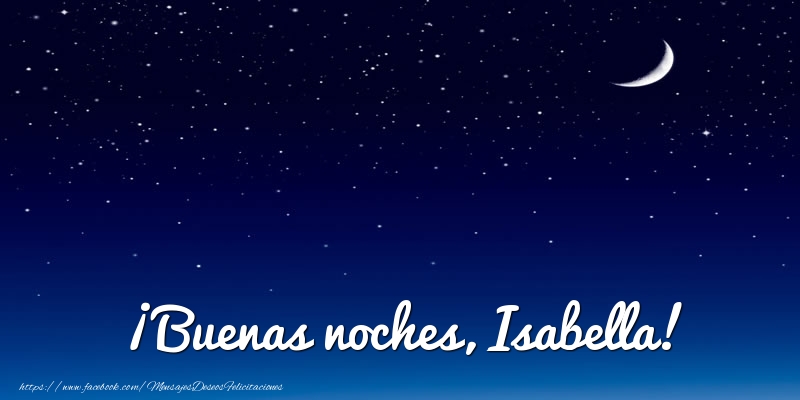 Felicitaciones de buenas noches - Luna | ¡Buenas noches, Isabella!