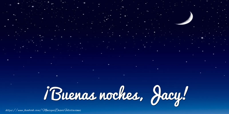 Felicitaciones de buenas noches - ¡Buenas noches, Jacy!