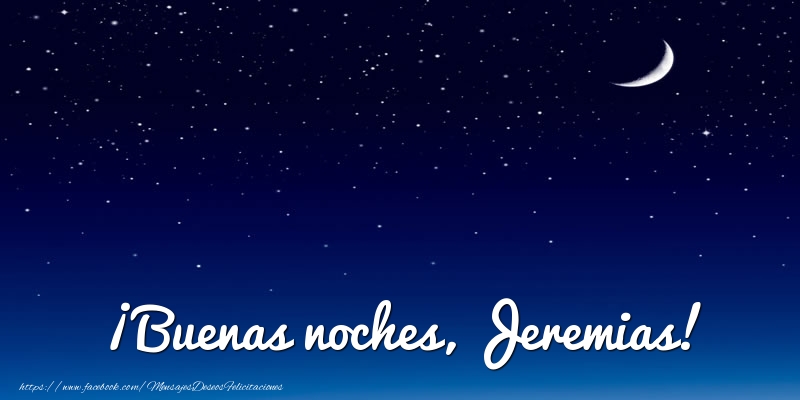 Felicitaciones de buenas noches - Luna | ¡Buenas noches, Jeremias!