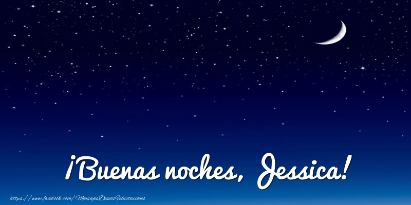 Felicitaciones de buenas noches - ¡Buenas noches, Jessica!
