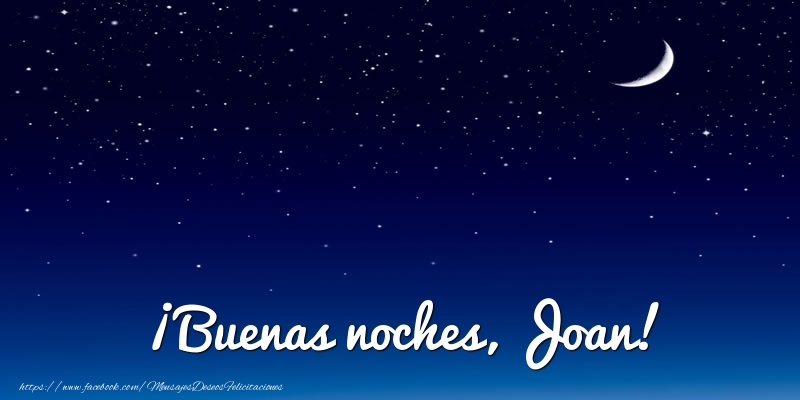 Felicitaciones de buenas noches - Luna | ¡Buenas noches, Joan!