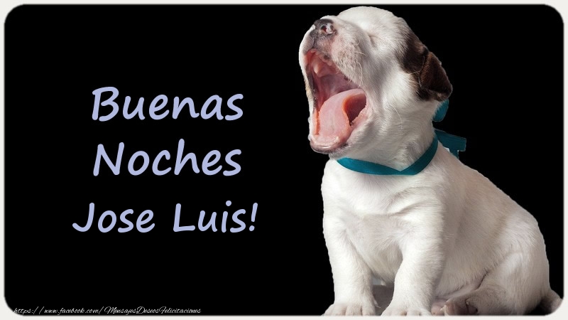 Felicitaciones de buenas noches - Buenas Noches Jose Luis!