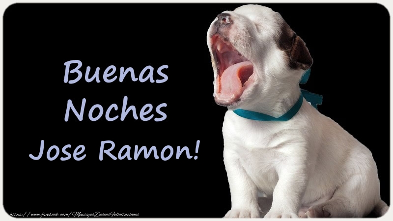 Felicitaciones de buenas noches - Buenas Noches Jose Ramon!