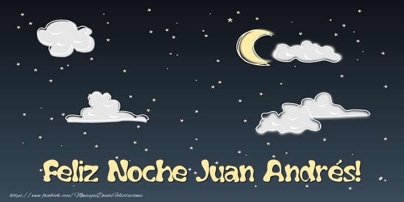 Felicitaciones de buenas noches - Luna | Feliz Noche Juan Andrés!
