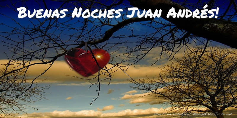 Felicitaciones de buenas noches - Corazón | Buenas Noches Juan Andrés!