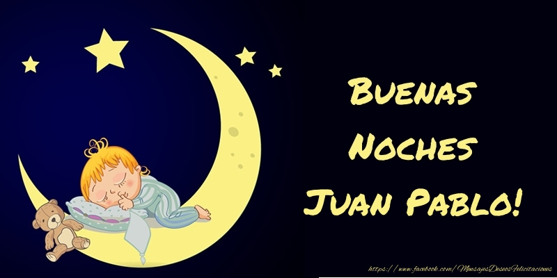 Felicitaciones de buenas noches - Animación & Luna | Buenas Noches Juan Pablo!