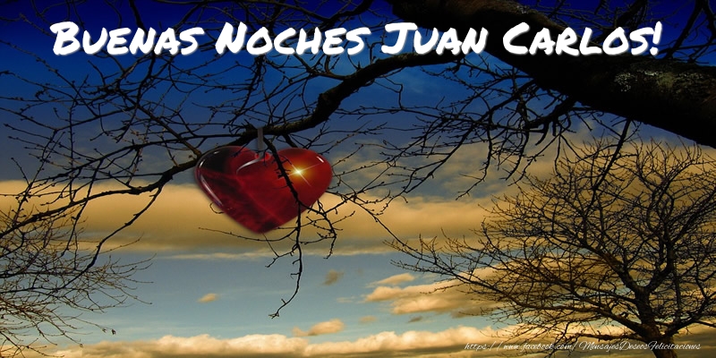 Felicitaciones de buenas noches - Buenas Noches Juan Carlos!