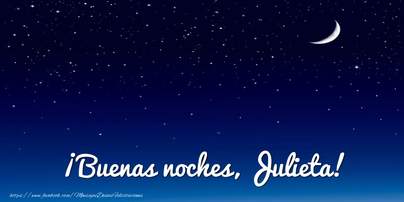 Felicitaciones de buenas noches - ¡Buenas noches, Julieta!