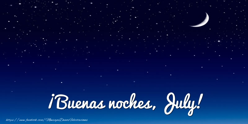Felicitaciones de buenas noches - Luna | ¡Buenas noches, July!