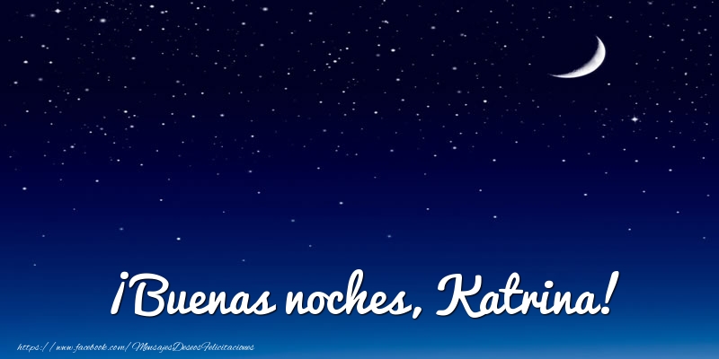 Felicitaciones de buenas noches - Luna | ¡Buenas noches, Katrina!