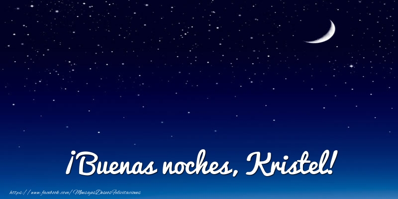 Felicitaciones de buenas noches - ¡Buenas noches, Kristel!