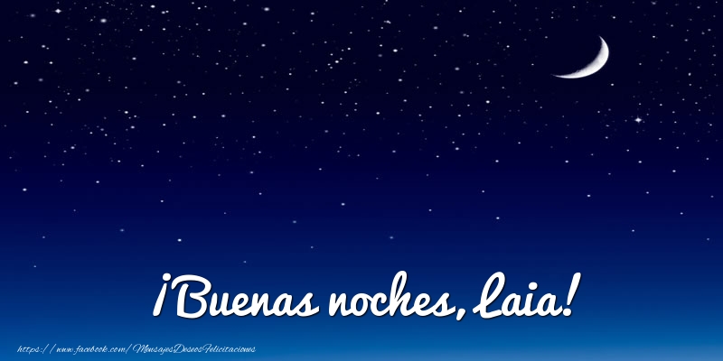 Felicitaciones de buenas noches - Luna | ¡Buenas noches, Laia!