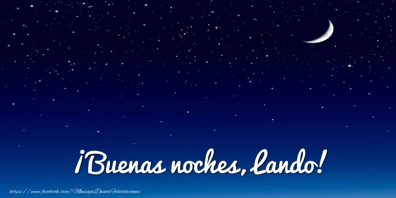Felicitaciones de buenas noches - Luna | ¡Buenas noches, Lando!