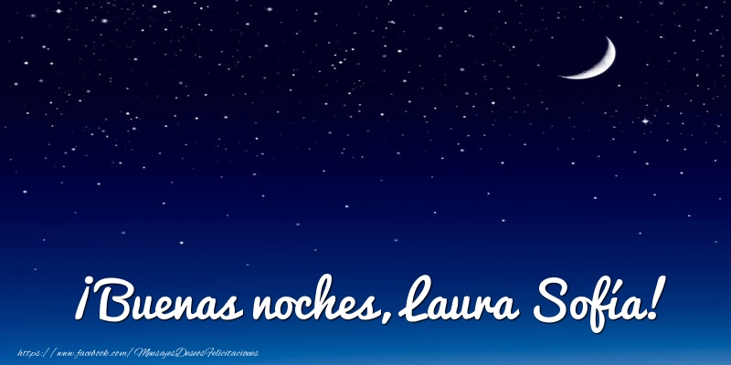 Felicitaciones de buenas noches - ¡Buenas noches, Laura Sofía!