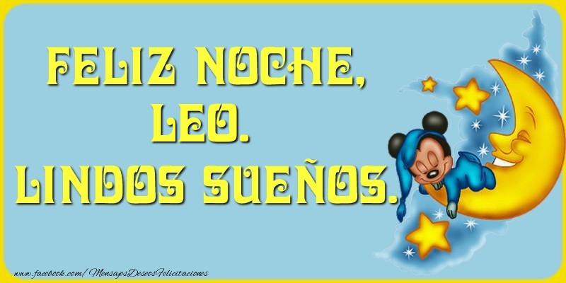 Felicitaciones de buenas noches - Animación & Luna | Feliz Noche, Leo. Lindos sueños.