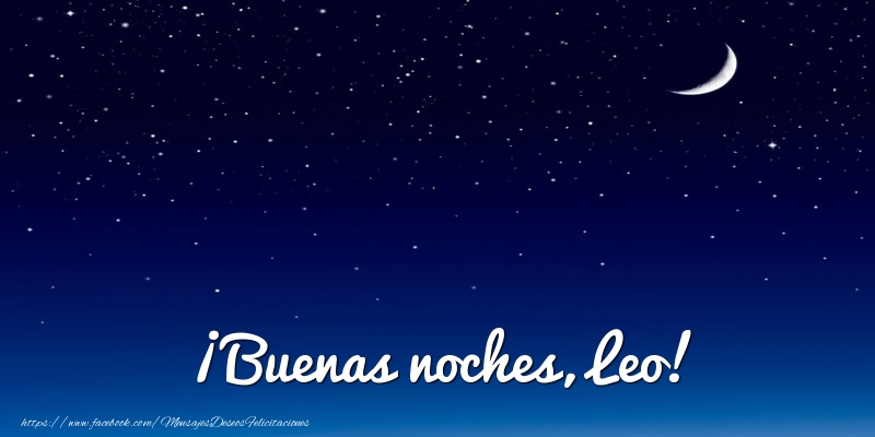 Felicitaciones de buenas noches - Luna | ¡Buenas noches, Leo!