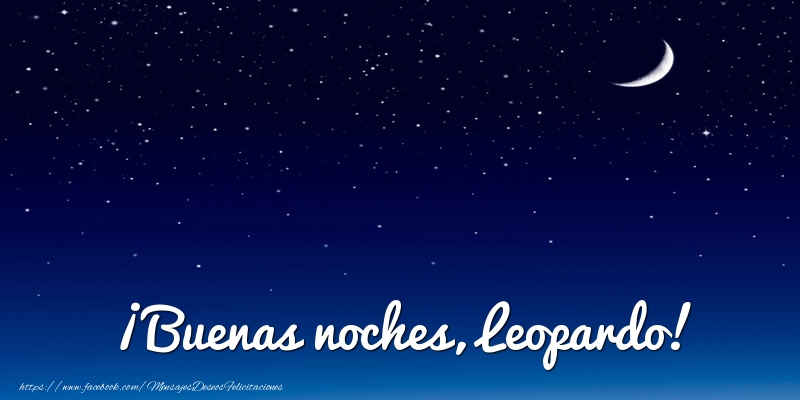 Felicitaciones de buenas noches - Luna | ¡Buenas noches, Leopardo!