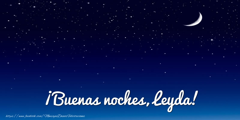 Felicitaciones de buenas noches - ¡Buenas noches, Leyda!