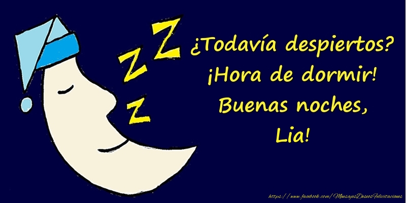 Felicitaciones de buenas noches - Luna | ¿Todavía despiertos? ¡Hora de dormir! Buenas noches, Lia